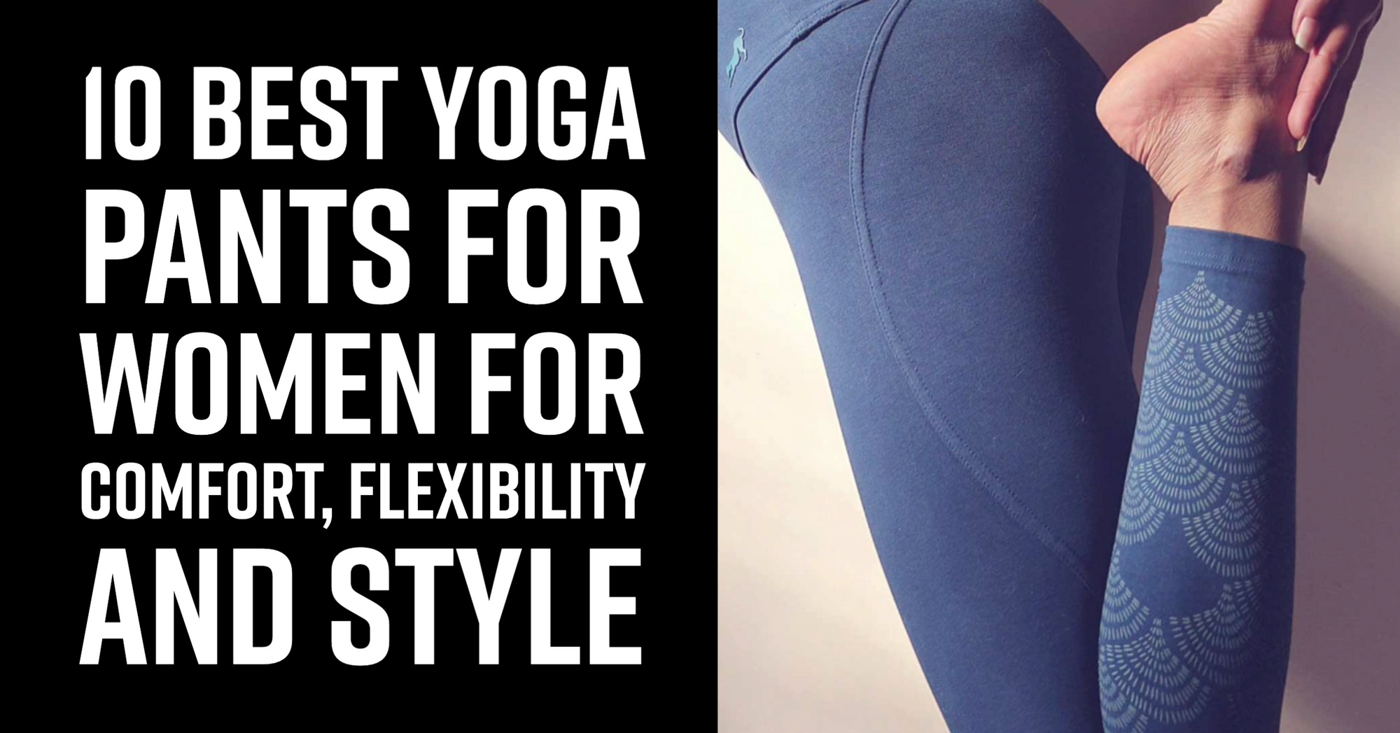 10 Best Yoga Pants for Women for Comfort Flexibility and Style Proyog