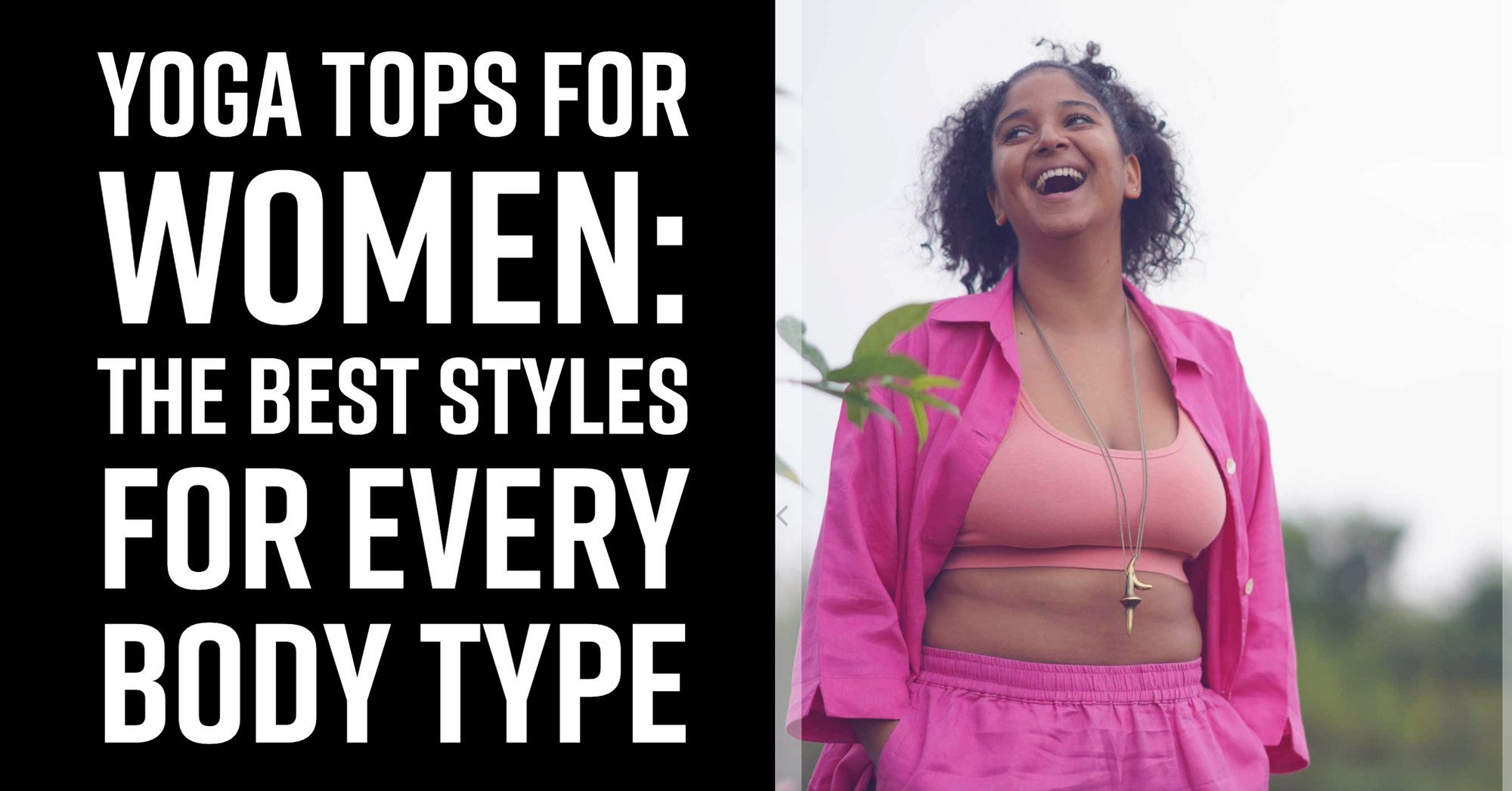 Yoga Tops for Women: The Best Styles for Every Body Type